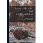 Primitives and the Supernatural
