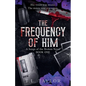 The Frequency of Him
