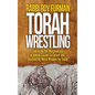 Torah Wrestling: Embracing the Marginalized in Jewish Sacred Scripture and Discovering Moral Wisdom for Today