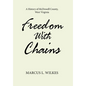 Freedom With Chains: A History of McDowell County, West Virginia