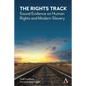 The Rights Track: Sound Evidence on Human Rights and Modern Slavery