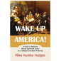 Wake Up America! A Call to Restore Moral-Spiritual Unity to a Deeply Divided America