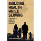 Building Wealth While Serving: A Soldier's Guide to Financial Success