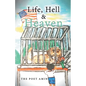 Life, Hell & Heaven