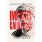 Impious Galileans: Reclaiming the Counter-Cultural Fierceness of the Early Church Why the Modern Church Must Be Hated for the Right Reasons