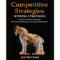 Competitive Strategy: Winning Strategies: The Top 100 Best Strategies For Peak Performance During Competitions