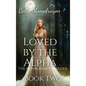 Loved by the Alpha: The Alpha King's Breeder Book 2