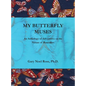 My Butterfly Muses: An Anthology of Adventures on the Nature of Butterflies
