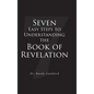 Seven Easy Steps to Understanding the Book of Revelation