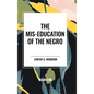 The Mis-Education of the Negro