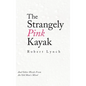 The Strangely Pink Kayak: And Other Words from an Old Man's Mind