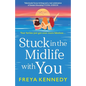Stuck in the Midlife with You