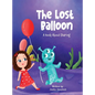 The Lost Balloon: A Book about Sharing