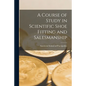 A Course of Study in Scientific Shoe Fitting and Salesmanship