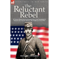 The Reluctant Rebel: A Young Kentuckian's Experiences in the Confederate Infantry and Cavalry During the American Civil War