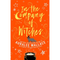 In the Company of Witches