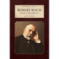Robert Koch: Father of Bacteriology