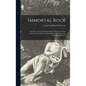 Immortal Rock: the Saga of the Kensington Stone; Based on the Paul Knutson Expedition to Greenland and America in the Fourteenth Century