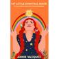 My Little Spiritual Book: Rituals, Poems & Practices for Enlightenment