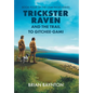 Trickster Raven and the Trail to Gitchee-Gami