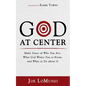 God at Center: Make Sense of Who You Are, What God Wants You to Know, and What to Do about It