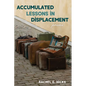 Accumulated Lessons in Displacement: Poems