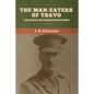 The Man-Eaters of Tsavo, and Other East African Adventures