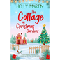 The Cottage on Christmas Gardens: A heartwarming, feel-good festive romance to fall in love with this winter