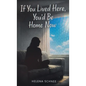 If You Lived Here, You'd Be Home Now