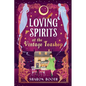 Loving Spirits at the Vintage Teashop