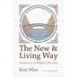 The New and Living Way: Invitation to Biblical Worship