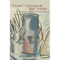 That Tongue Be Time: Norma Cole and a Continuous Making