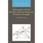 Philosophy and the Modern African American Freedom Struggle: A Freedom Gaze