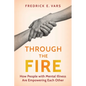 Through the Fire: How People with Mental Illness Are Empowering Each Other