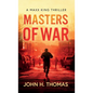 Masters of War: A Maxx King Thriller