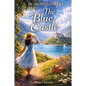 The Blue Castle: An Impact Book
