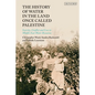 The History of Water in the Land Once Called Palestine: Scarcity, Conflict and Loss in Middle East Water Resources