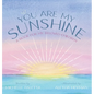 You Are My Sunshine: A Book For My Beloved Children