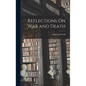 Reflections On War and Death