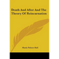Death And After And The Theory Of Reincarnation