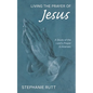 Living the Prayer of Jesus: A Study of the Lord's Prayer in Aramaic