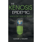 The Kenosis Epidemic: What Is the Cost of Truth?