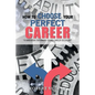 How to Choose Your Perfect Career: "A Handbook for Making Sound Career Decisions"