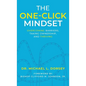 The One-Click Mindset: Overcoming Barriers, Taking Ownership, and Thriving