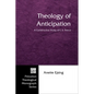 Theology of Anticipation: A Constructive Study of C. S. Peirce