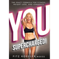 You. Supercharged!: The Exact Formula for Fitness, Weight Loss, and Longevity