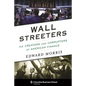 Wall Streeters: The Creators and Corruptors of American Finance