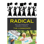 Radical: Why you shouldn't dismiss a Radical