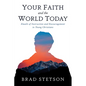 Your Faith and the World Today: Emails of Instruction and Encouragement to Young Christians