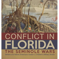 Conflict in Florida: The Seminole Wars Settlers and Native Americans Grade 5 Children's Military Books